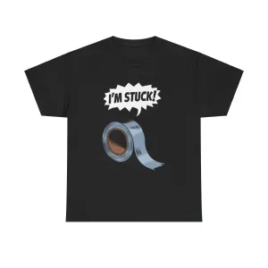 Funny "I'm Stuck!" Unisex Heavy Cotton Tee - Lighthearted Humor T-Shirt