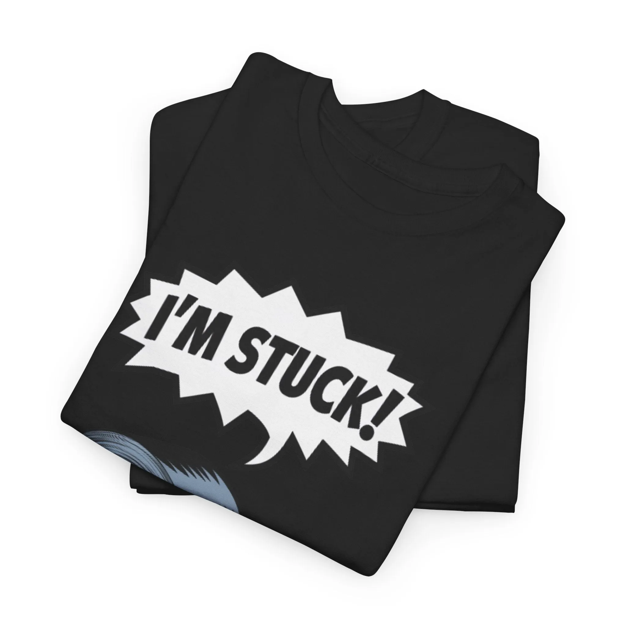 Funny "I'm Stuck!" Unisex Heavy Cotton Tee - Lighthearted Humor T-Shirt