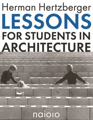 Herman Hertzberger: Lessons For Students In Architecture (7th Ed)